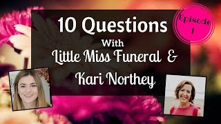 10 Questions with Little Miss Funeral and Kari- Episode #1
