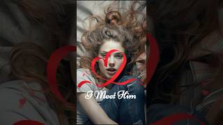 I meet him | OFFICIAL LYRICS SONG |Love song | Romantic  #lovesongs #romanticsong #romance