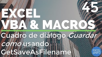 Curso Excel VBA y Macros - Cap. 45 - Cuadro de diálogo Guardar como usando GetSaveAsFilename