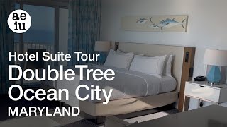 Two Queen/One King Suite Partial Ocean Views, DoubleTree Hotel in Maryland | aeiu channel