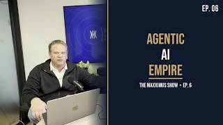 Agentic AI: How One Man Can Build an Empire With AI Agents | The Maxximus Show Ep. 6