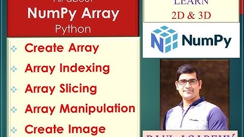 NumPy Array Complete Basic Tutorial: 1D, 2D, 3D array Manipulation, slicing, indexing, concatenation