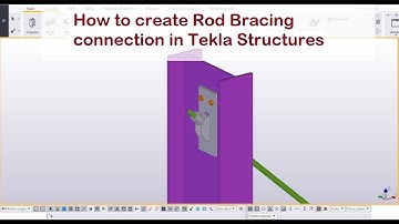 how to create Rod Bracing connection in Tekla Structures
