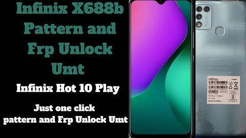 Infinix Hot 10 Play(X688B)Hard Reset Pattern lock,Frp Unlock Umt One Click