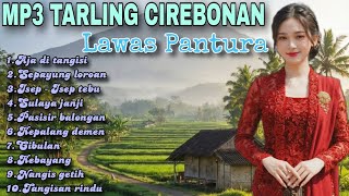 MP3🎶TARLING CIREBONAN LAWAS PANTURA || BIKIN SUASANA JADI SANTAI 