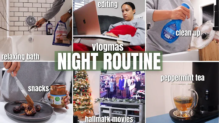 Vlogmas Night Routine | editing, bath, cleaning, hallmark movies, date snacks | Vlogmas day 15