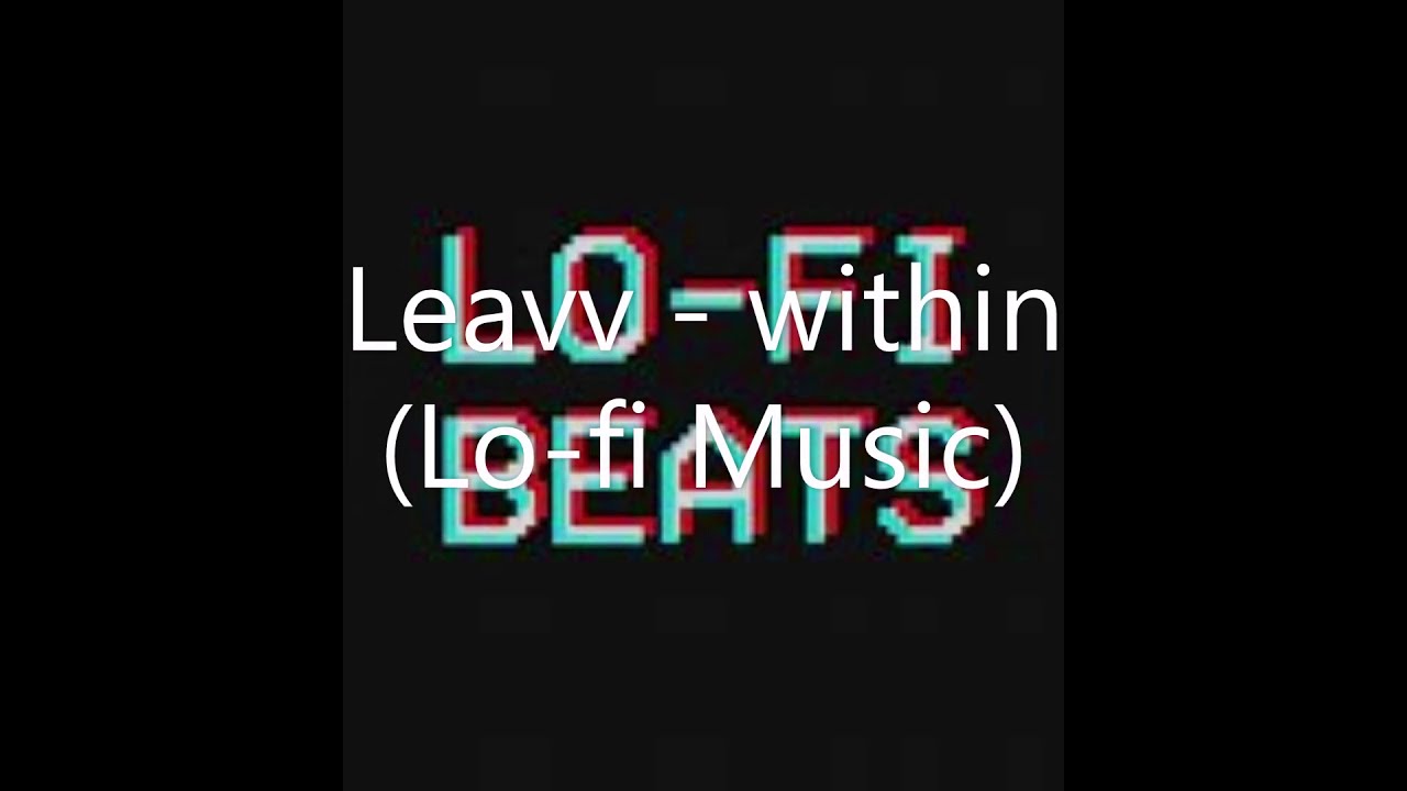 Leavv - within(Lo fi Music)