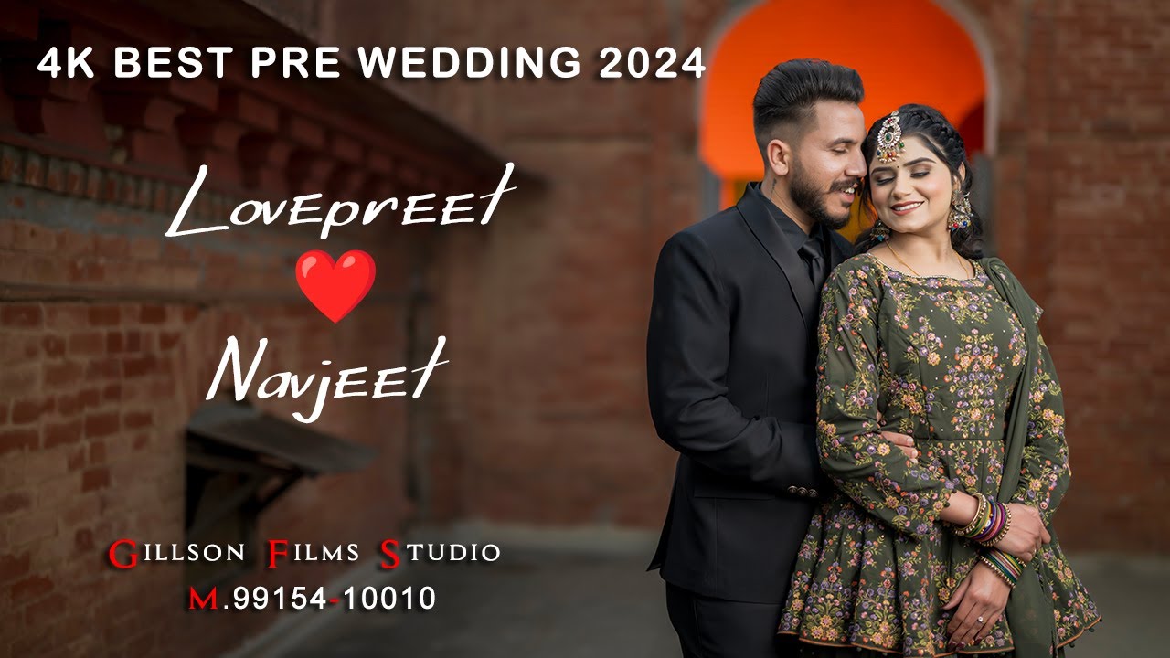 4K PREWEDDING LOVEPREET & NAVJIT || GILLSON FILM STUDIO || CHANNAWAL