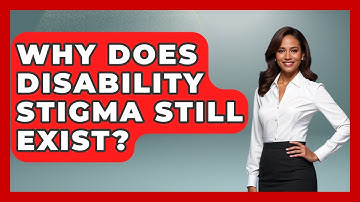 Why Does Disability Stigma Still Exist? - Your Disabled Truth