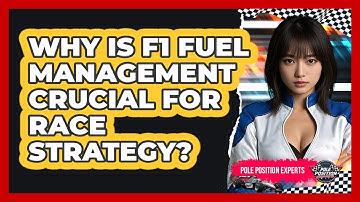 Why Is F1 Fuel Management Crucial For Race Strategy? - Pole Position Experts