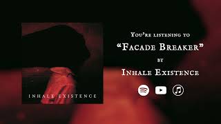 INHALE EXISTENCE – Facade Breaker (audio)