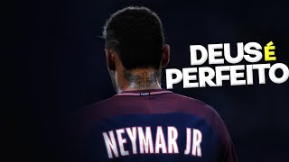 Neymar Jr ● O TEMPO DE DEUS É PERFEITO 