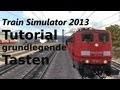 Train Simulator2013- 2021 Tutorial |  Grundlegende Tasten zum fahren