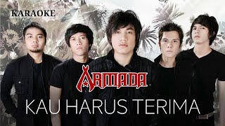 [KARAOKE] Armada - Kau Harus Terima