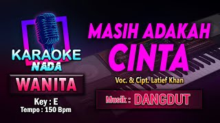 Masih Adakah Cinta Karaoke Nada Wanita / Cewek | Voc. & Cipt. Latief Khan