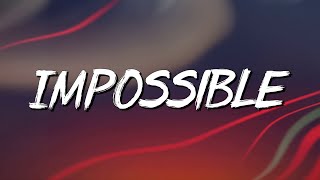 Impossible - James Arthur (Lyrics) || JVKE, Olivia Rodrigo... (MixLyrics)