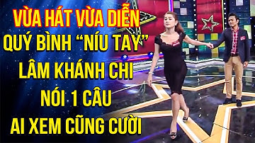 Vừa hát vừa diễn, CỐ NSUT Quý Bình NÍU TAY Lâm Khánh Chi XIN ĐƯỢC YÊU