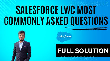 Salesforce LWC Most Commonly Asked Interview Questions | With Detailed Answers