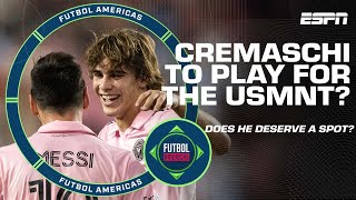 Does Inter Miami’s Benjamin Cremaschi deserve to be named on the USMNT roster? | ESPN FC