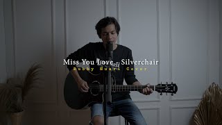 Miss You Love - Silverchair // Rubby Nuari Cover