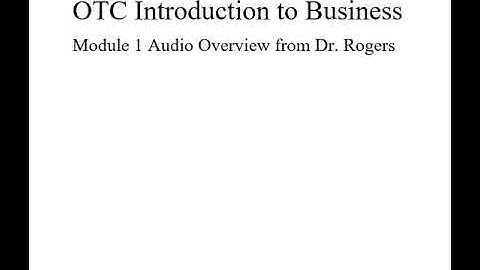 OTC Into to Business Module 1 Audio Overview