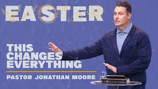 This Changes Everything || Easter '24 || NorthRock Church