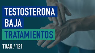 ¿Qué tratamientos existen para la testosterona baja?