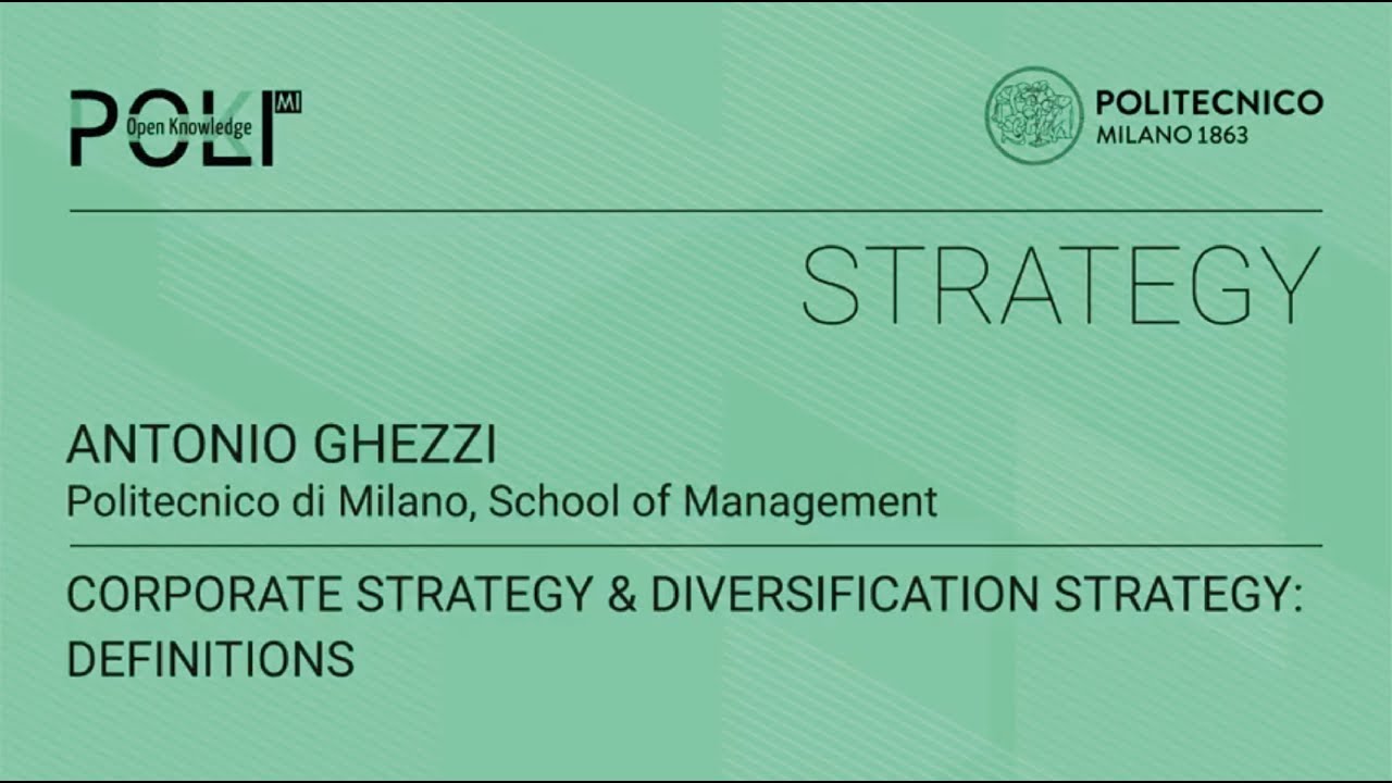 corporate strategy คือ  Update New  Corporate Strategy \u0026 Diversification Strategy: definitions (Antonio Ghezzi)