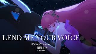 Lend Me Your Voice (Piano Version) ~ BELLE ~ by Sam Yung