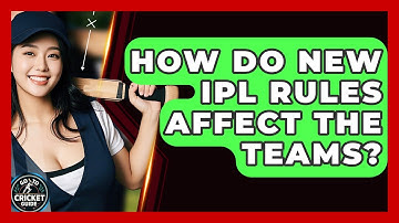 How Do New IPL Rules Affect The Teams? - Go-To Cricket Guide