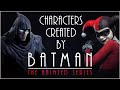 Characters Created By Batman The Animated Series