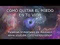 COMO QUITAR EL MIEDO DE TU VIDA - Palabras Inmortales de Atkinson