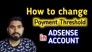 how to change payment threshold in adsense //change payment threshold google adsense // hindi