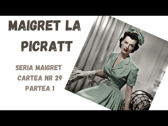 Maigret la Picratt, Seria Maigret, Cartea nr 29, Partea 1, carte audio in timp real, podcast class=