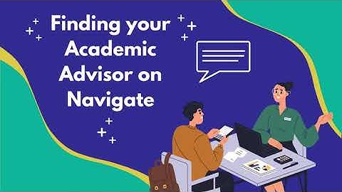 How to Find Your Advisor on Navigate