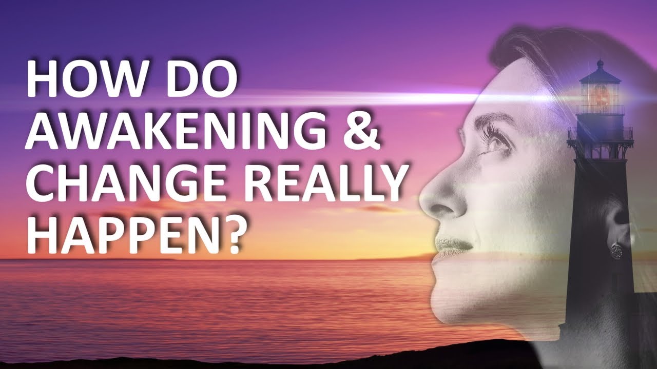 How spiritual awakening & change really happen