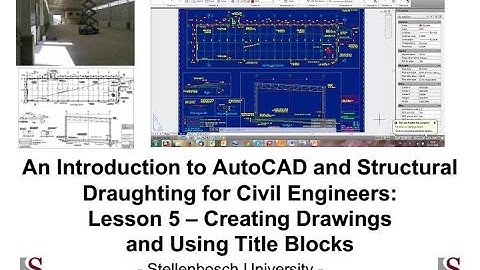 Intro to AutoCAD & Structural Draughting for Civil Engineers - Tutorial 5: Creating Drawings