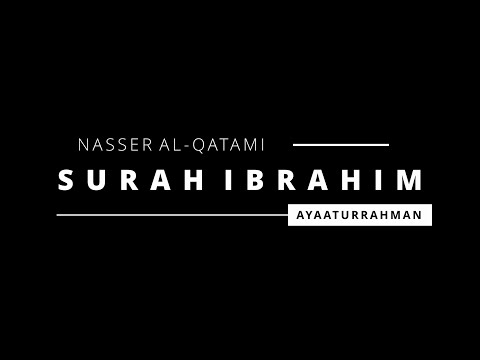 Surah Ibrahim - Nasser al-Qatami