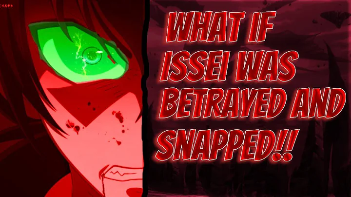 What If Issei Was Betrayed And Snapped [The Movie]