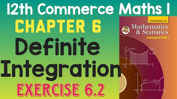 Definite Integration | Exercise 6.2 |12th Commerce Maths 1 | Maharashtra Board New Syllabus 2020-21