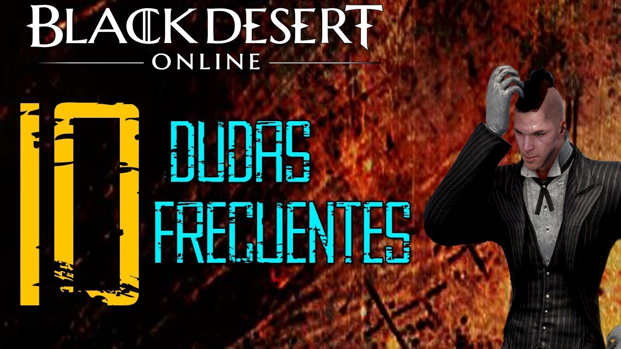 Black Desert - 10 DUDAS FRECUENTES | PREGUNTAS QUE TODO EL MUNDO SE HACE