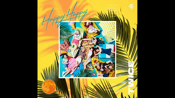 TWICE - HAPPY HAPPY [AUDIO/MP3]