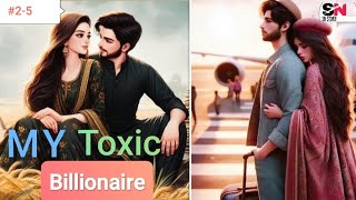 My Toxic Billionaire || Episode - 2 to 5 || SN Story audiobook 2.0