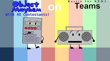 If Object Mayhem Characters were on BFB Teams with 40 Contestants!