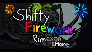 [Showcase] Shitty Firework by Rimexon and more