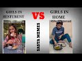 Girls in resturant vs girls in home  sasta memes memes