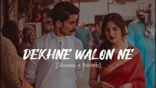 Dekhne Walon Ne (Slowed   Reverb) | A2Z Lo-fi