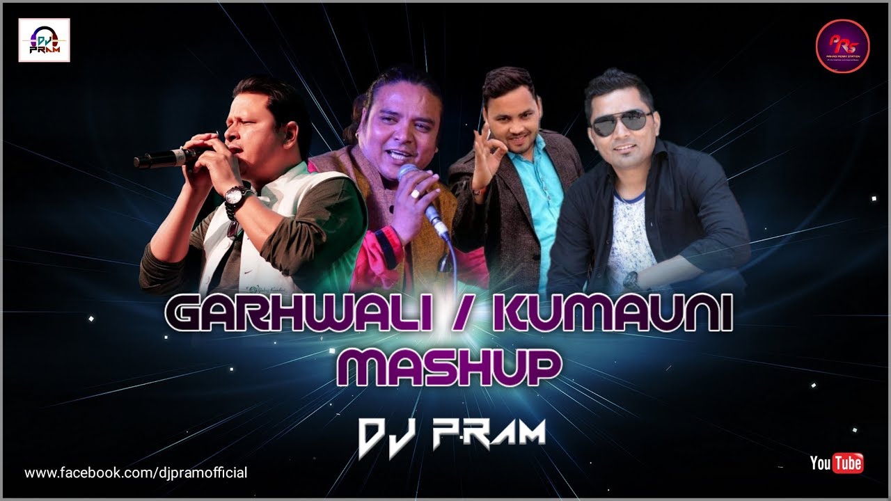 Garhwali  Kumauni Mashup Remix By DJ PRAM Pahadi Mashup