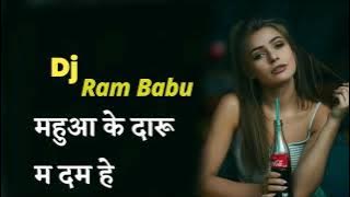 महुआ के दारू म दम हे || Mahua Ke Daru Ma Dam He || Dj Ram Babu || Cg Dj Songs 2023 ||