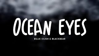 Billie Eilish & Blackbear - Ocean Eyes (Lyrics)